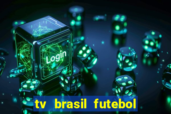 tv brasil futebol da hora